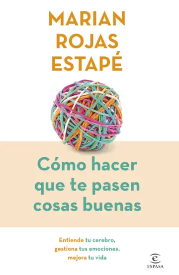 LIBRO COMO HACER QUE TE PASEN COSAS BUENAS TAPA DURA