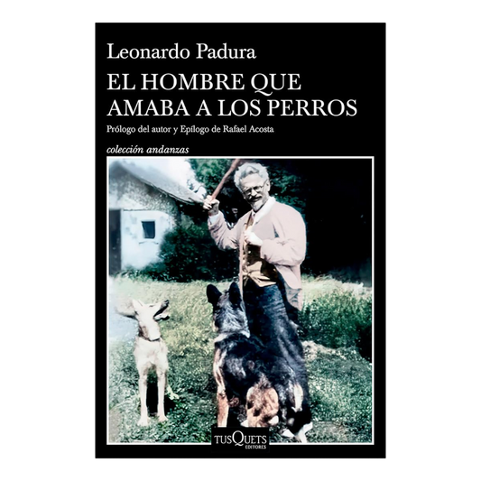 LIBRO EL HOMBRE QUE AMABA A LOS PERROS