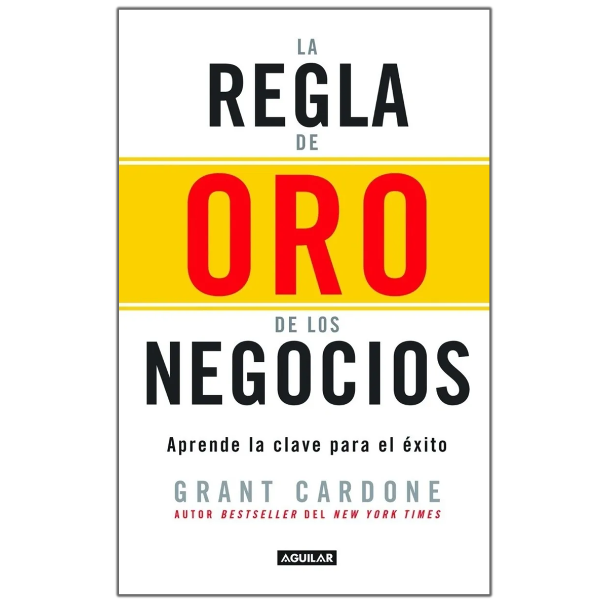 LIBRO LA REGLA DE ORO DE LOS NEGOCIOS